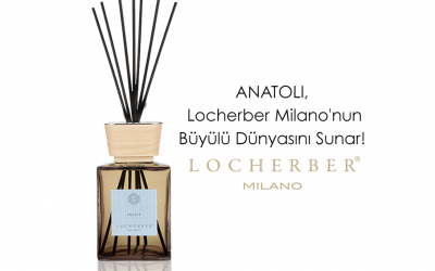 ANATOLI, Locherber Milano'nun Büyülü Dünyasını Sunar!